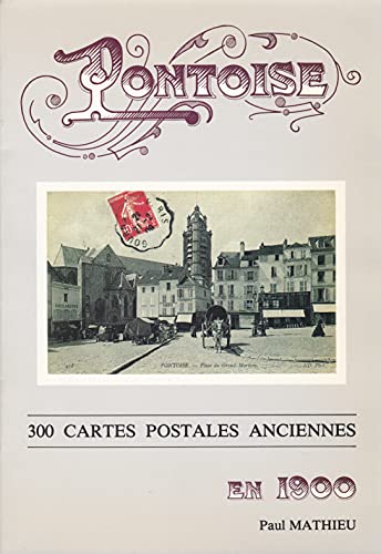 9782950113306: Pontoise en 1900. 300 cartes postales anciennes