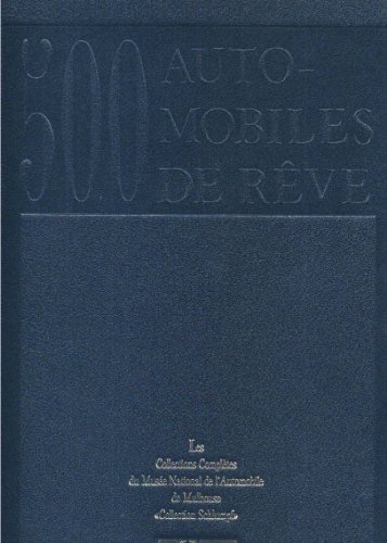 Beispielbild fr 500 Voitures De Rve : Les Collections Compltes Du Muse National De L'automobile De Mulhouse, Coll zum Verkauf von RECYCLIVRE