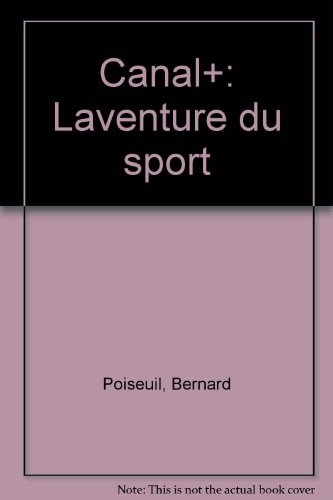 9782950145659: Canal+: Laventure du sport (French Edition)