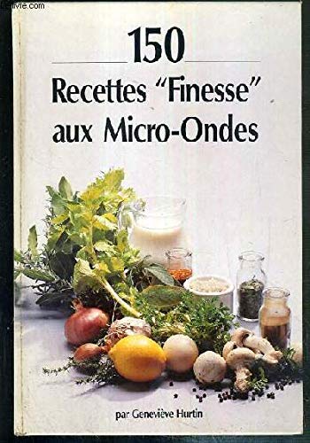 Stock image for 150 recettes finesse aux micro-ondes for sale by Ammareal