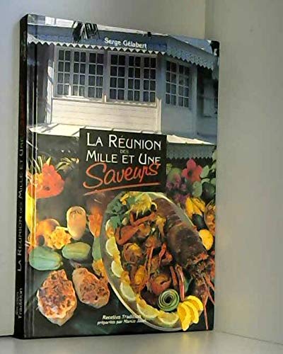 Stock image for La Runion des mille et une saveurs : Recettes tradition [prpares par] Mamie Javel for sale by Ammareal