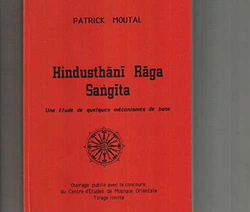 9782950237903: Hindusthani Raga Sangita : Une tude de quelques mcanismes de base