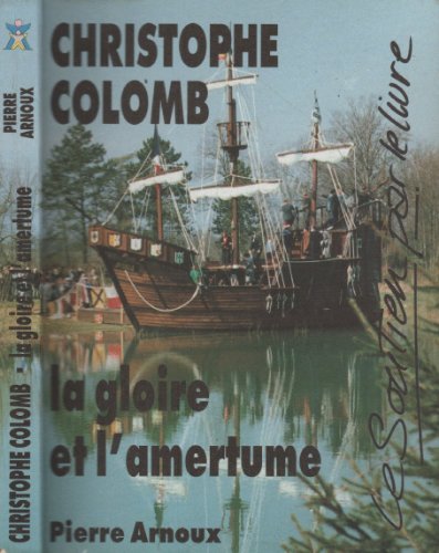 Imagen de archivo de Christophe Colomb, la gloire et l'amerture a la venta por Librairie Th  la page