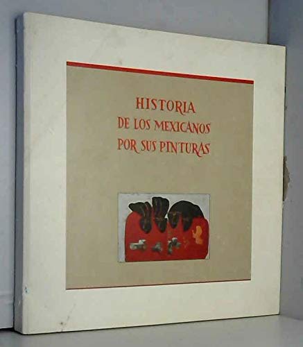 9782950251206: Historia de los Mexicanos por sus pinturas =: Histoire des Mexicains par leurs peintures : manuscrit espagnol anonyme du XVIe siècle (French Edition)