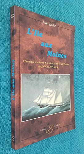 Stock image for L'le aux Moines. Chronique maritime et sociale d'une le du Ponant du XVIIe au XXe sicle for sale by medimops