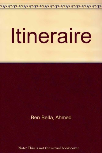 ItineÌraire (French Edition) (9782950263704) by Ben Bella, Ahmed