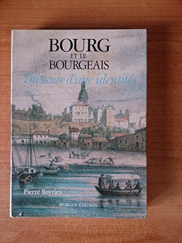 Bourg et le Bourgeais - l'histoire d'une identité