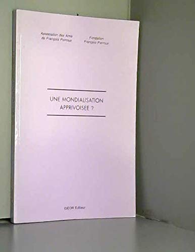 Stock image for Une mondialisation apprivois e ? [Paperback] Savall, Henri; Barre, Raymond and Blardone, Gilbert for sale by LIVREAUTRESORSAS