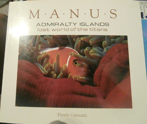 Stock image for MANUS - Admiralty Islands - Lost world of the Titans for sale by medimops