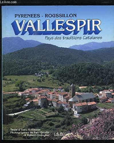 Imagen de archivo de Vallespir, Pyrenees-Orientales: Pays des traditions catalanes a la venta por Ammareal