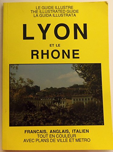 Lyon Et Le Rhône - Guide Illustré Français Anglais Italien