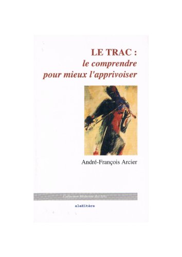 9782950395566: Le trac : le comprendre pour mieux l'apprivoiser