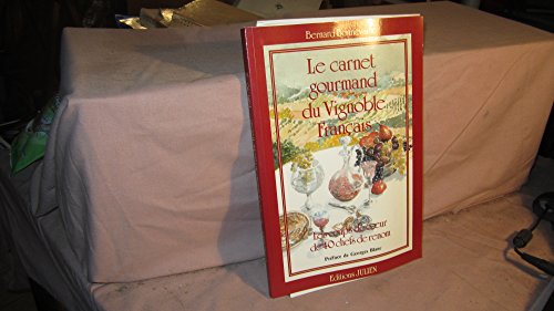Le Carnet Gourmand Du Vignoble Francais : Les Coups De Coeur De 40 Chefs De Renom
