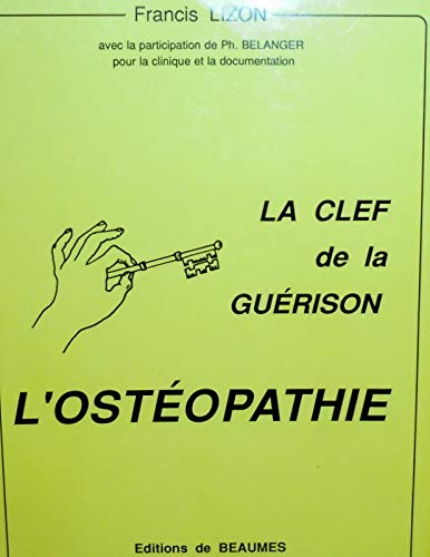 9782950414502: la clef de la guerison l'osteopathie