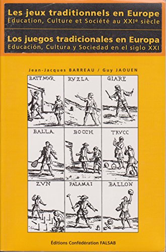 9782950440259: Les jeux traditionnels en Europe -Education, Culture et Socit au XXIe sicle -Initiatives et prospectives dans diverses rgions Europennes