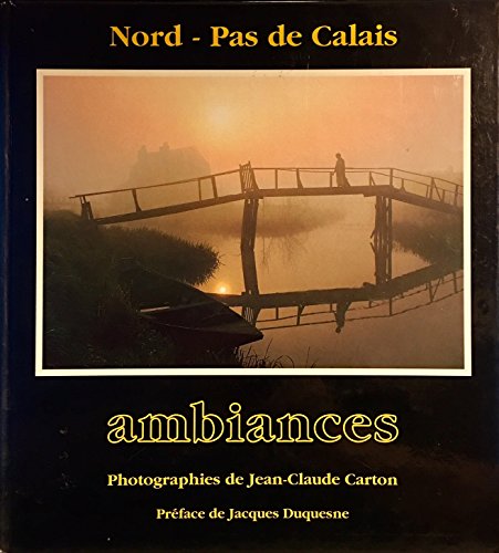 Beispielbild fr Nord-Pas de Calais ambiances zum Verkauf von Ammareal