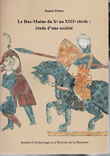 Beispielbild fr Le Bas-Maine du Xe au XIIIe sicle : tude d'une socit (La Mayenne, archologie, histoire) zum Verkauf von medimops