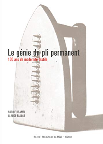 Stock image for Le gnie du pli permanent, 100 ans de modernit for sale by Ammareal