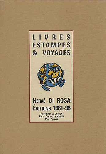 9782950524799: Herve Di Rosa : Livres, estampes et voyages