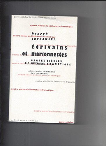 Beispielbild fr Ecrivains et marionnettes : quatre sicles de littrature dramatique en Europe. zum Verkauf von Librairie Vignes Online