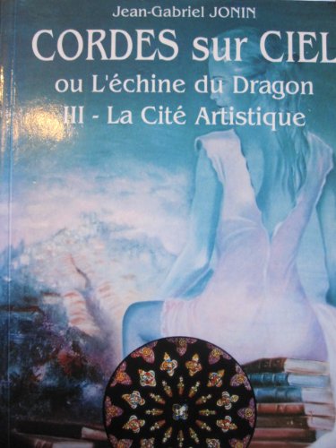 9782950580924: CORDES SUR CIEL ou l'chine du Dragon Tome III (Tome 3) - La cit Artistique.