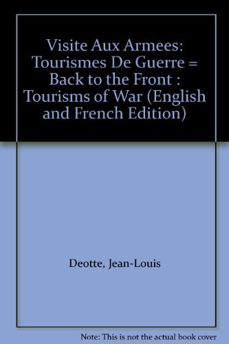 Beispielbild fr Visite Aux Armees: Tourismes De Guerre = Back to the Front : Tourisms of War zum Verkauf von WorldofBooks