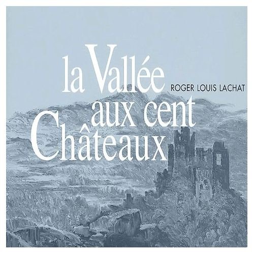 Stock image for La Valle Aux Cent Chteaux for sale by RECYCLIVRE