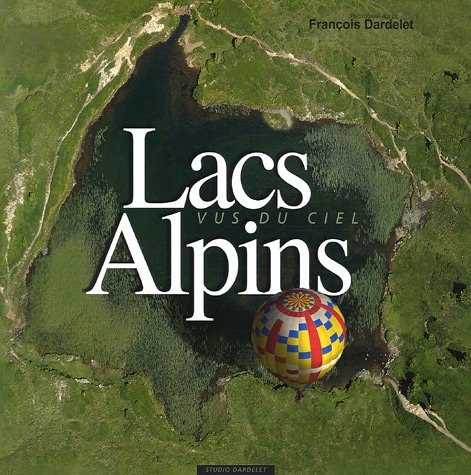 Beispielbild fr Lacs Alpins vus du ciel : Edition bilingue franais-anglais zum Verkauf von Ammareal