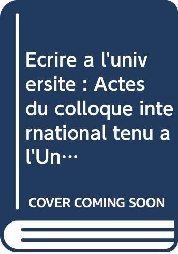 Beispielbild fr crire  l'universit : Actes du colloque international tenu  l'Universit Grenoble III-Stendhal du 19 au 21 janvier 1995 zum Verkauf von medimops