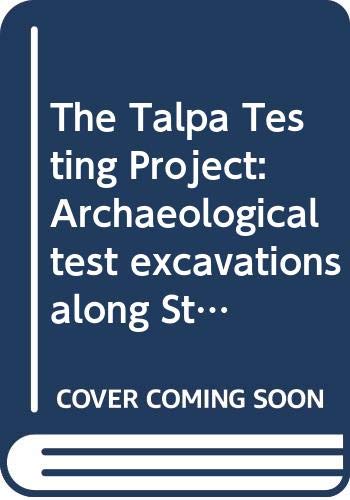 9782950616500: The Talpa Testing Project: Archaeological test excavations along State Road 518 and a data recovery plan for LA 77861, Taos County, New Mexico (Museum of New Mexico. Archaeology notes)