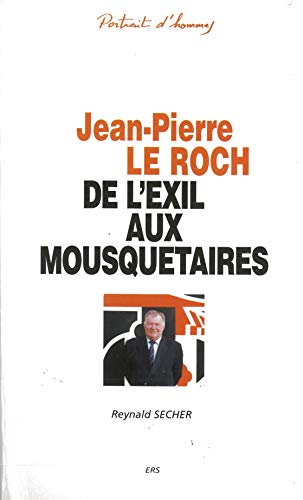 Stock image for De l'exil aux Mousquetaires : Jean-Pierre Le Roch (Portrait d'hommes) for sale by medimops