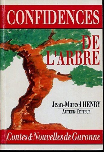 Stock image for Confidences de l'arbre. Contes et nouvelles de Garonne for sale by medimops