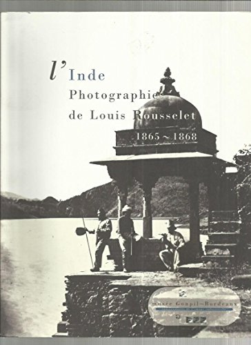 Imagen de archivo de L'Inde, photographies de Louis Rousselet, 1865-1868 a la venta por medimops