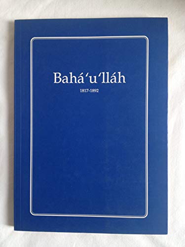 Stock image for Baha'u'llah 1817 - 1892 for sale by Librairie Laumiere