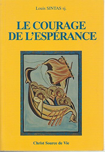 Beispielbild fr LE COURAGE DE L'ESPERANCE zum Verkauf von Ammareal