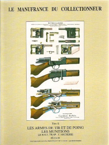 9782950725769: Le Manufrance du collectionneur: Tome 2, Les armes de tir et de poing, les munitions
