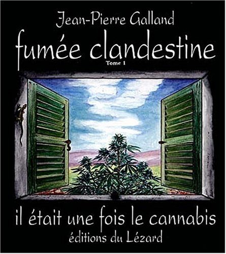 9782950726407: Fume clandestine : Tome 1, Il tait une fois le cannabis