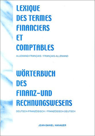 wörterbuch des finanz- und rechnungswesens. deutsch-französisch / französisch-deutsch. lexique de...