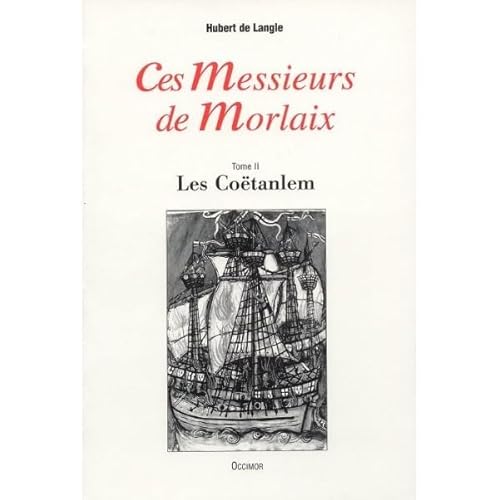 Imagen de archivo de Ces Messieurs de Morlaix. T. 2 Les Cotanlem. a la venta por Librairie Le Trait d'Union sarl.