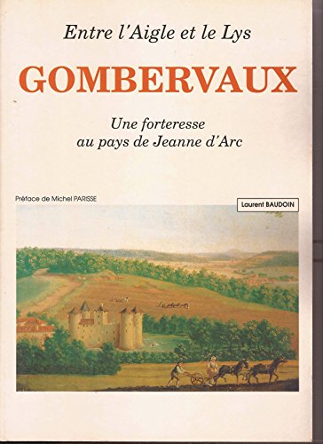 Stock image for Gombervaux : Une forteresse au pays de Jeanne d'Arc for sale by Ammareal