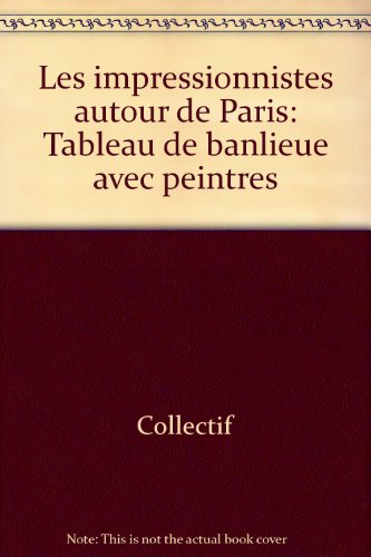 Beispielbild fr Les Impressionnistes Autour De Paris zum Verkauf von RECYCLIVRE