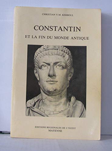 Imagen de archivo de Constantin et la fin du monde antique a la venta por LE PIANO-LIVRE