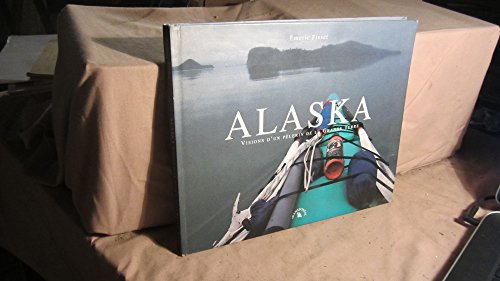 Stock image for Alaska, Visions d'un plerin de la Grande Terre for sale by Ammareal