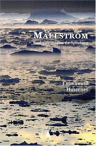 Stock image for Maelstrom, seul aux confins du Spitzberg for sale by A TOUT LIVRE