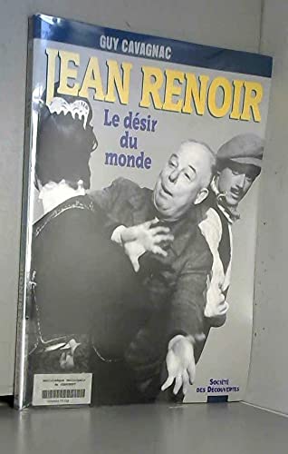 Jean Renoir: Le Desir Du Monde