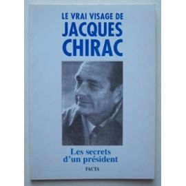Stock image for Le vrai visage de Jacques Chirac: Les secrets d'un prsident for sale by medimops
