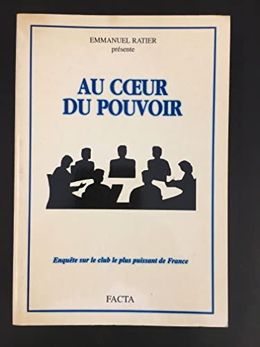 Beispielbild fr Au coeur du pouvoir : Enqute sur le club le plus puissant de France zum Verkauf von medimops