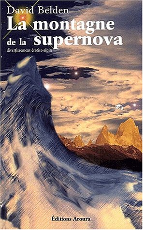 Stock image for La montagne de la supernova : Divertissement rotico-alpin for sale by medimops