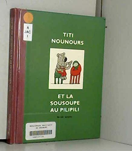 Beispielbild fr Titi nounours et la sousoupe au pilipili zum Verkauf von Ammareal