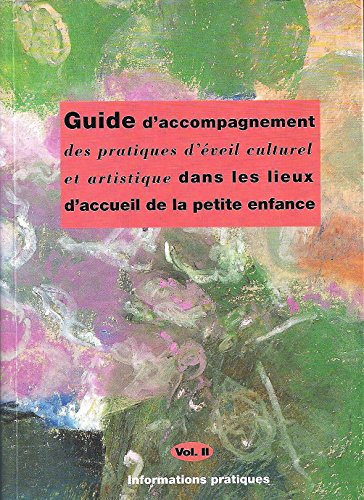 Beispielbild fr Guide d'accompagnement des pratiques d'veil culturel et artistique dans les lieux d'accueil de la petite enfance zum Verkauf von Ammareal